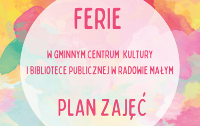 Zdjęcie do Ferie zimowe w GCKiBP w Radowie Małym 