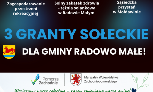 Informacja o otzrymaniu 3 grantów sołeckich dla Borkowa Wielkie, Radowo Małego oraz Mołdawina 